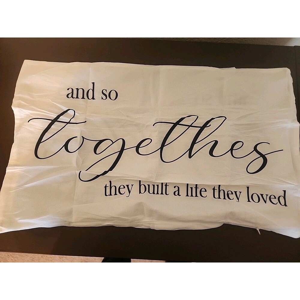 12" x 20" Pillowcase "Together They Built A Life" White NEW